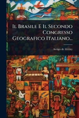 Il Brasile E Il Secondo Congresso Geografico Italiano...
