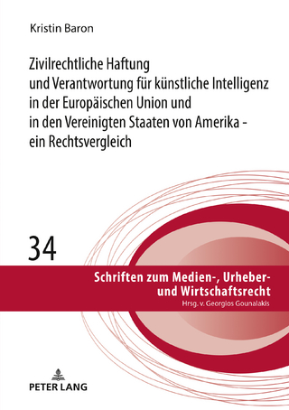 Zivilrechtliche Haftung und Verantwortung für künstliche Intelligenz in der Europäischen Union und in den Vereinigten Staaten von Amerika - ein Rechtsvergleich