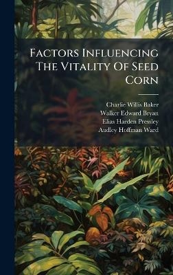 Factors Influencing The Vitality Of Seed Corn