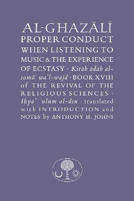 Al-Ghazali on Proper Conduct when Listening to Music and the Experience of Ecstasy - Abu Hamid Al-Ghazali