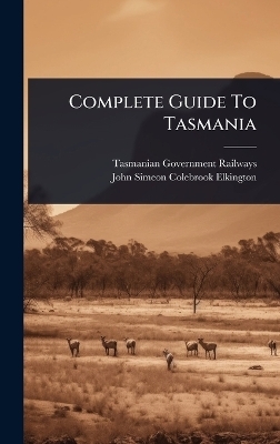 Complete Guide To Tasmania - Tasmanian Government Railways