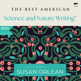 The Best American Science and Nature Writing 2025