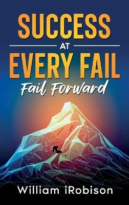 Success at Every Fail - William iRobison