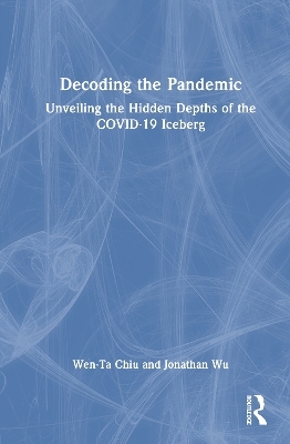 Decoding the Pandemic - Wen-Ta Chiu, Jonathan Wu