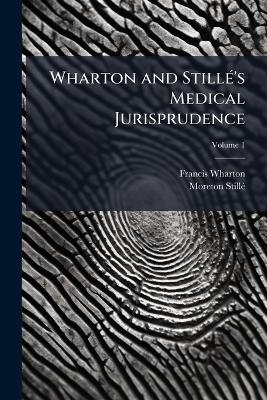 Wharton and StillÃ(c)'s Medical Jurisprudence