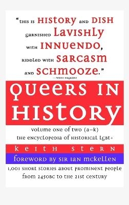 Queers in History Volume One of Two (A-K) - Keith Stern