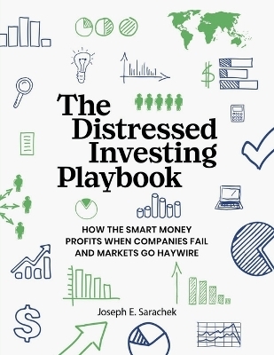 The Distressed Investing Playbook - Joseph E Sarachek