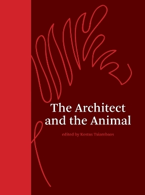 The Architect and the Animal - Kostas Tsiambaos