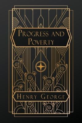 Progress and Poverty - Henry George
