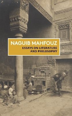 Essays on Literature and Philosophy - Rasheed El-Enany (introduction by), Naguib Mahfouz