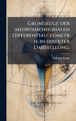GrundzÃ1/4ge der mehrdimensionalen Differentialgeometrie in direkter Darstellung.