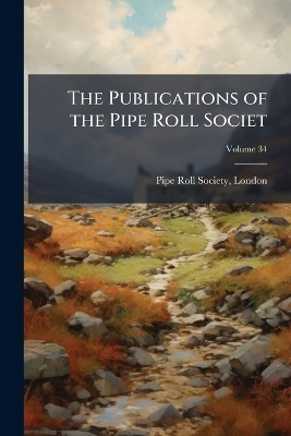 The Publications of the Pipe Roll Societ
