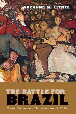The Battle for Brazil - Suzanne M. Litrel