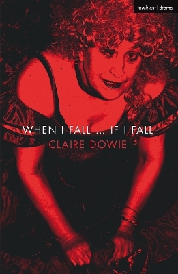 When I Fall ... If I Fall - Claire Dowie