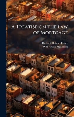 A Treatise on the law of Mortgage