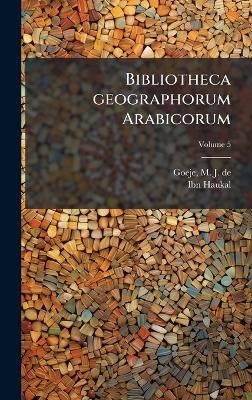 Bibliotheca geographorum Arabicorum - Ibn Haukal