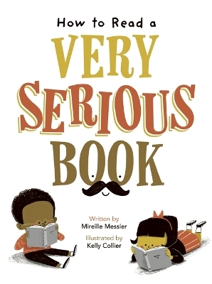 How to Read a Very Serious Book - Mireille Messier