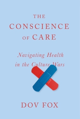 The Conscience of Care - Dov Fox