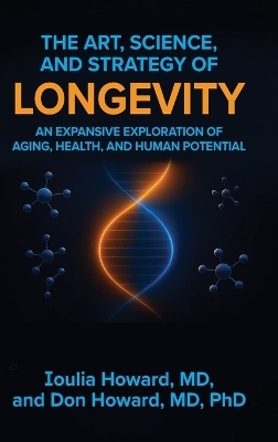 The Art, Science, and Strategy of Longevity