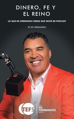 Dinero, Fe Y El Reino - Ed Fernandez