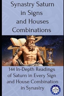 Synastry Saturn in Signs and Houses Combinations