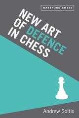 New Art of Defence in Chess - Andrew Soltis