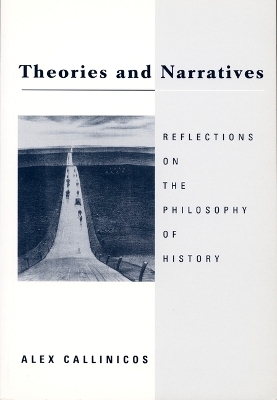 Theories and Narratives: Reflections on the Philosophy of History
