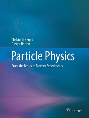 Particle Physics - Christoph Berger, Gregor Herten