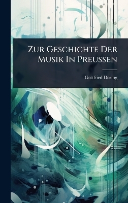 Zur Geschichte Der Musik In PreuÃen
