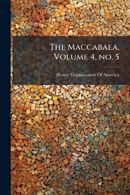 The Maccabaea, Volume 4, no. 5 - 