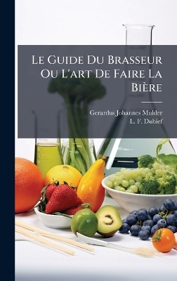 Le Guide Du Brasseur Ou L'art De Faire La Bière