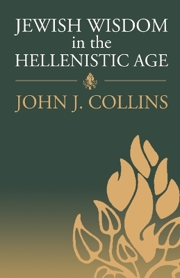 Jewish Wisdom in the Hellenistic Age - Professor John J. Collins