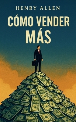 C&oacute;mo Vender M&aacute;s - Henry Allen