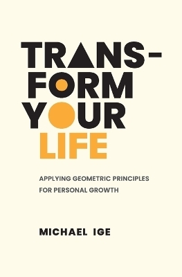 Transform Your Life - Michael Ige