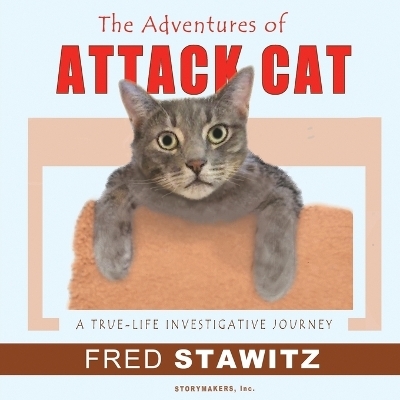 The Adventures of Attack Cat - Fred W Stawitz