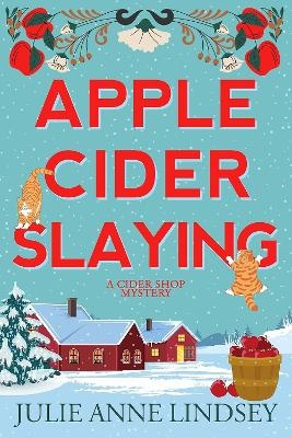 Apple Cider Slaying - Julie Anne Lindsey