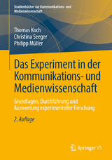 Das Experiment in der Kommunikations- und Medienwissenschaft - Koch, Thomas; Seeger, Christina; Müller, Philipp