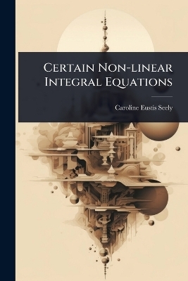 Certain Non-linear Integral Equations