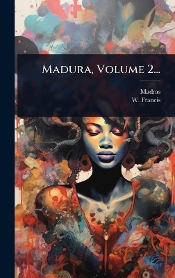 Madura, Volume 2...