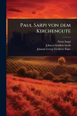 Paul Sarpi von dem Kirchengute - Paolo Sarpi