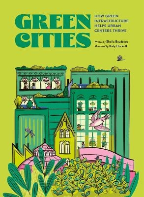 Green Cities: How Green Infrastructure Helps Urban Centers Thrive - Sheila Boudreau