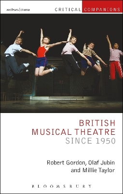 British Musical Theatre since 1950 - Robert Gordon, Olaf Jubin, Millie Taylor