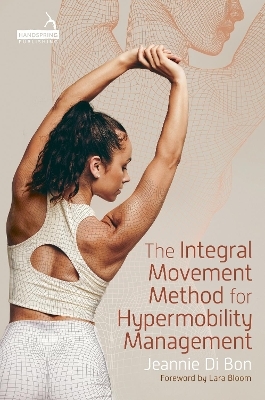 The Integral Movement Method for Hypermobility Management - Jeannie Di Bon