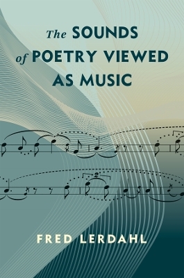 The Sounds of Poetry Viewed as Music