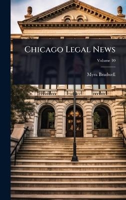Chicago Legal News - Myra Bradwell