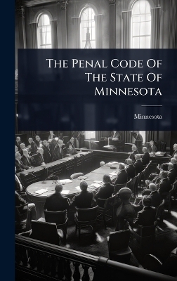 The Penal Code Of The State Of Minnesota - 
