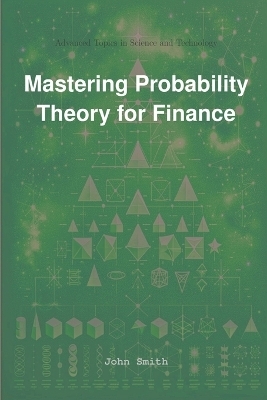 Mastering Probability Theory for Finance - John Smith