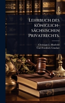 Lehrbuch des königlich-sächsischen Privatrechts.
