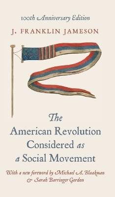 The American Revolution Considered as a Social Movement - J. Franklin Jameson