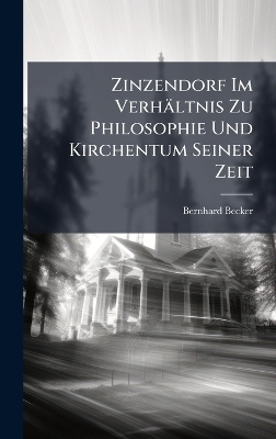 Zinzendorf Im Verhältnis Zu Philosophie Und Kirchentum Seiner Zeit